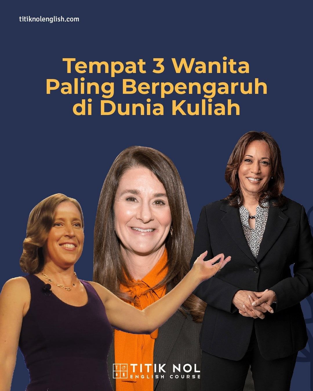 Tempat 3 Wanita Paling Berpengaruh Di Dunia Kuliah Titik Nol English Course
